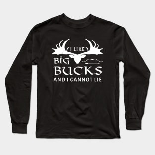 I like big bucks and I cannot lie Long Sleeve T-Shirt